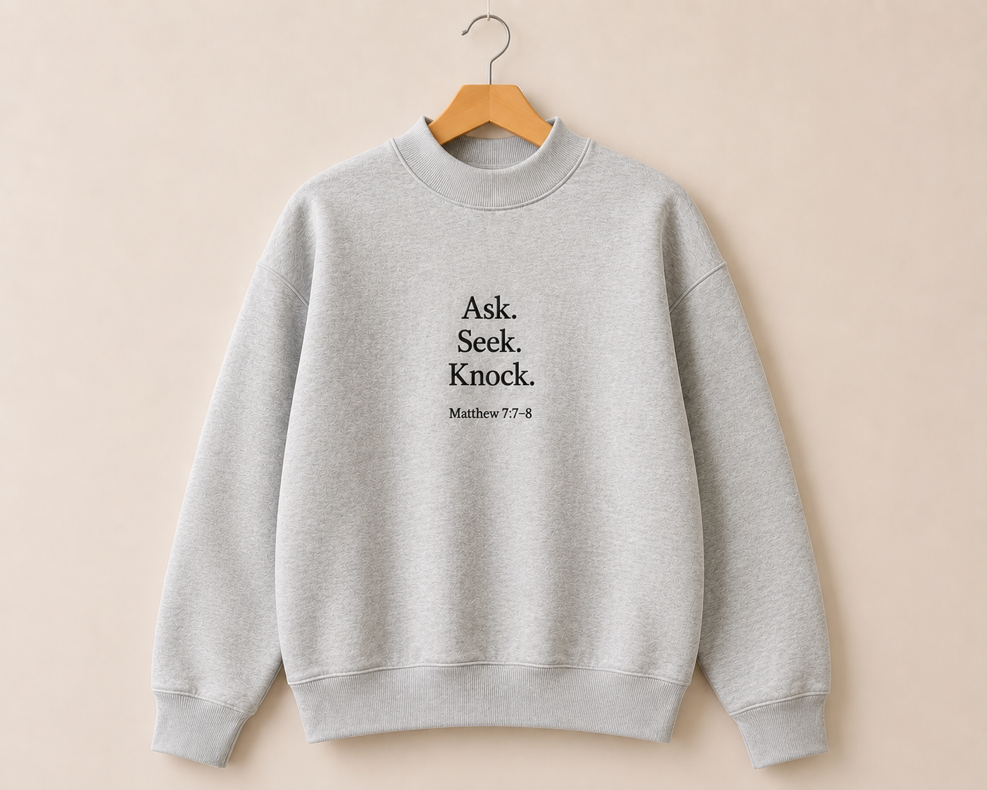Ask. Seek. Knock. Mock Neck