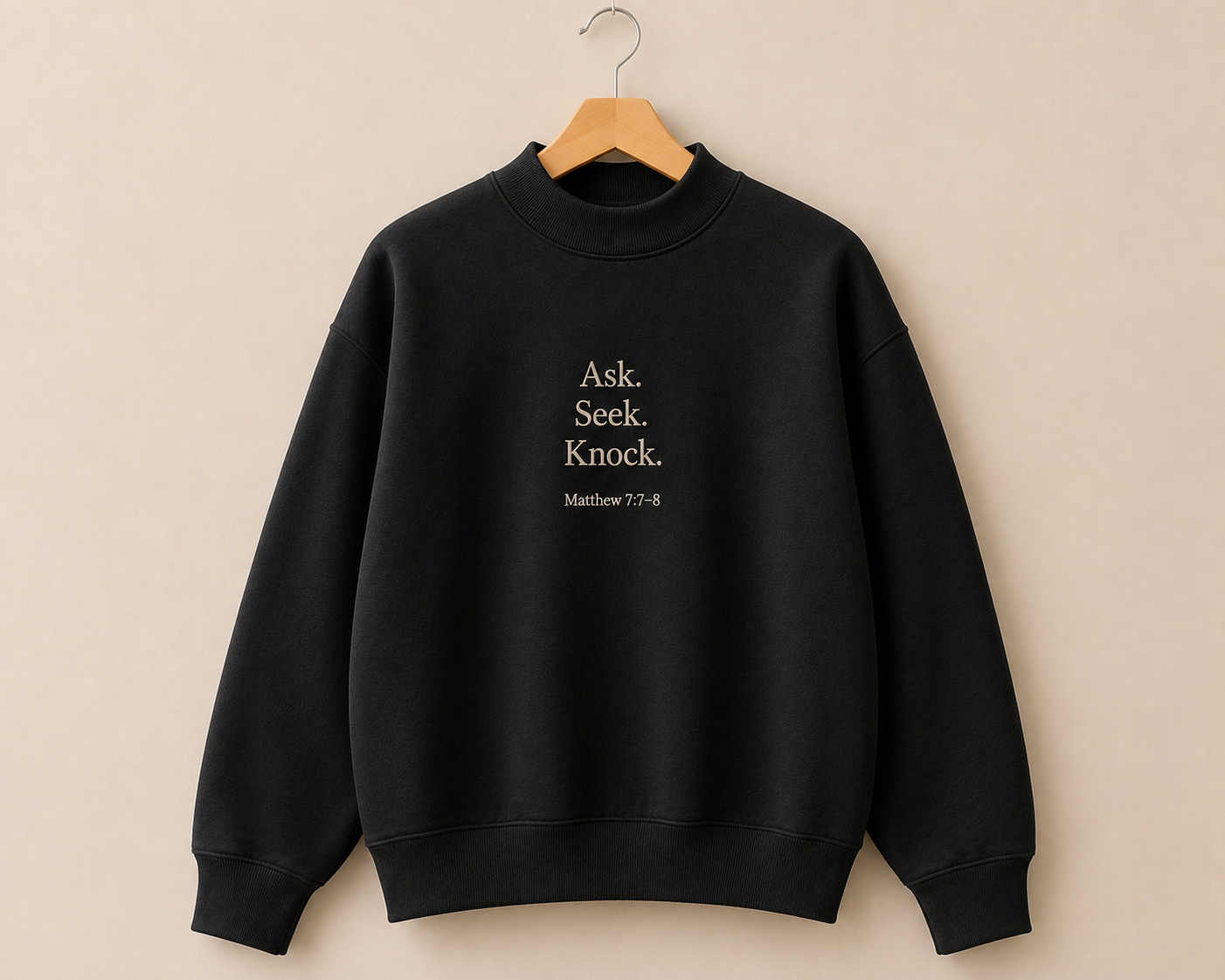 Ask. Seek. Knock. Mock Neck