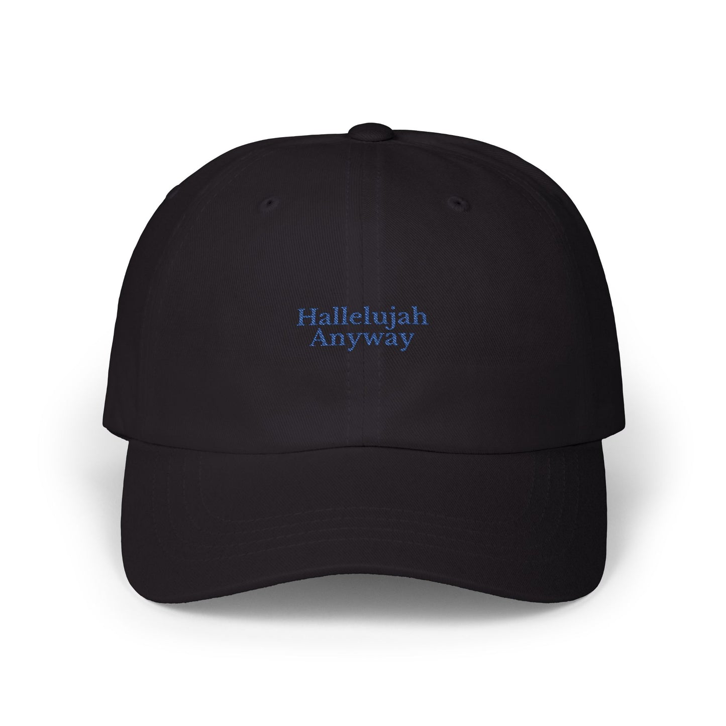 Hallelujah Anyway Baseball Hat