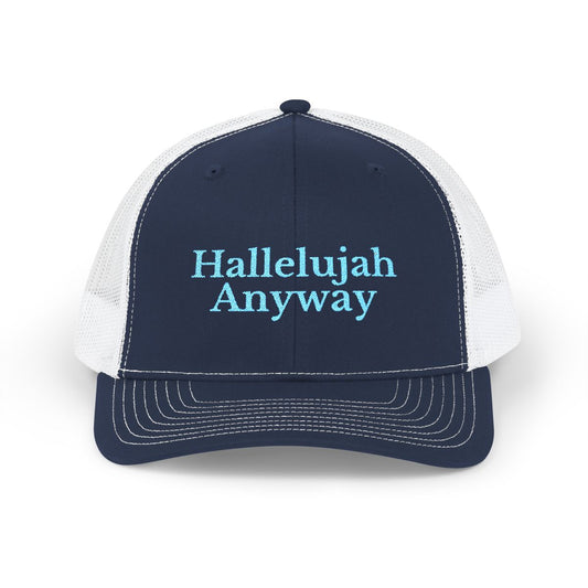 Hallelujah Anyway Trucker Hat